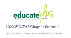 Educate Plus Victoria Tasmania Chapter Summit Siena College Camberwell Melbourne 13-14 July 2023