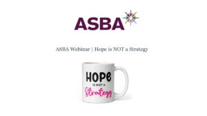 ASBA Webinar Hope is not a strategy with Peter Buckingham