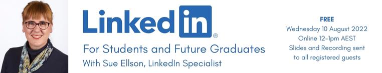 LinkedIn for Students and Future Graduates with Sue Ellson LinkedIn Specialist